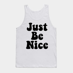 Just Be Nice Tank Top